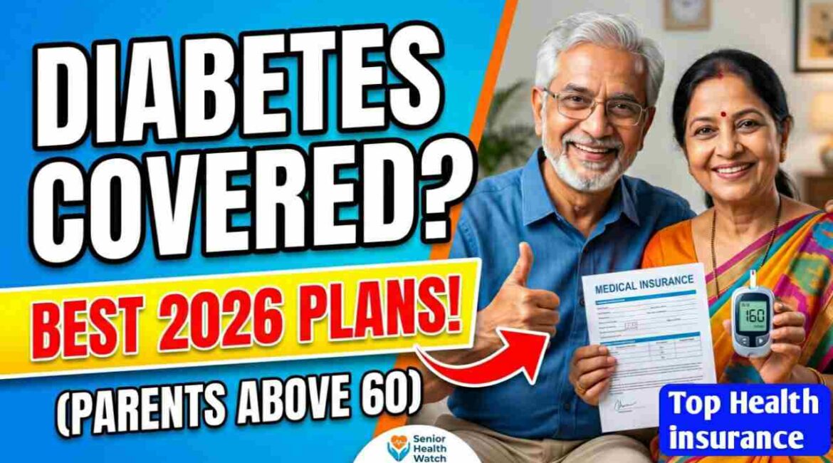 Best Health Insurance In 2026 For Parents Above 60 With Diabetes